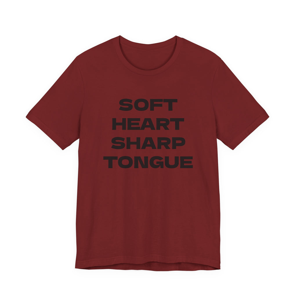 SOFT HEART SHARP TONGUE T-Shirt – Funny Sarcastic Graphic Tee for Women & Men – Unisex Adult Humor Shirt – S-2XL