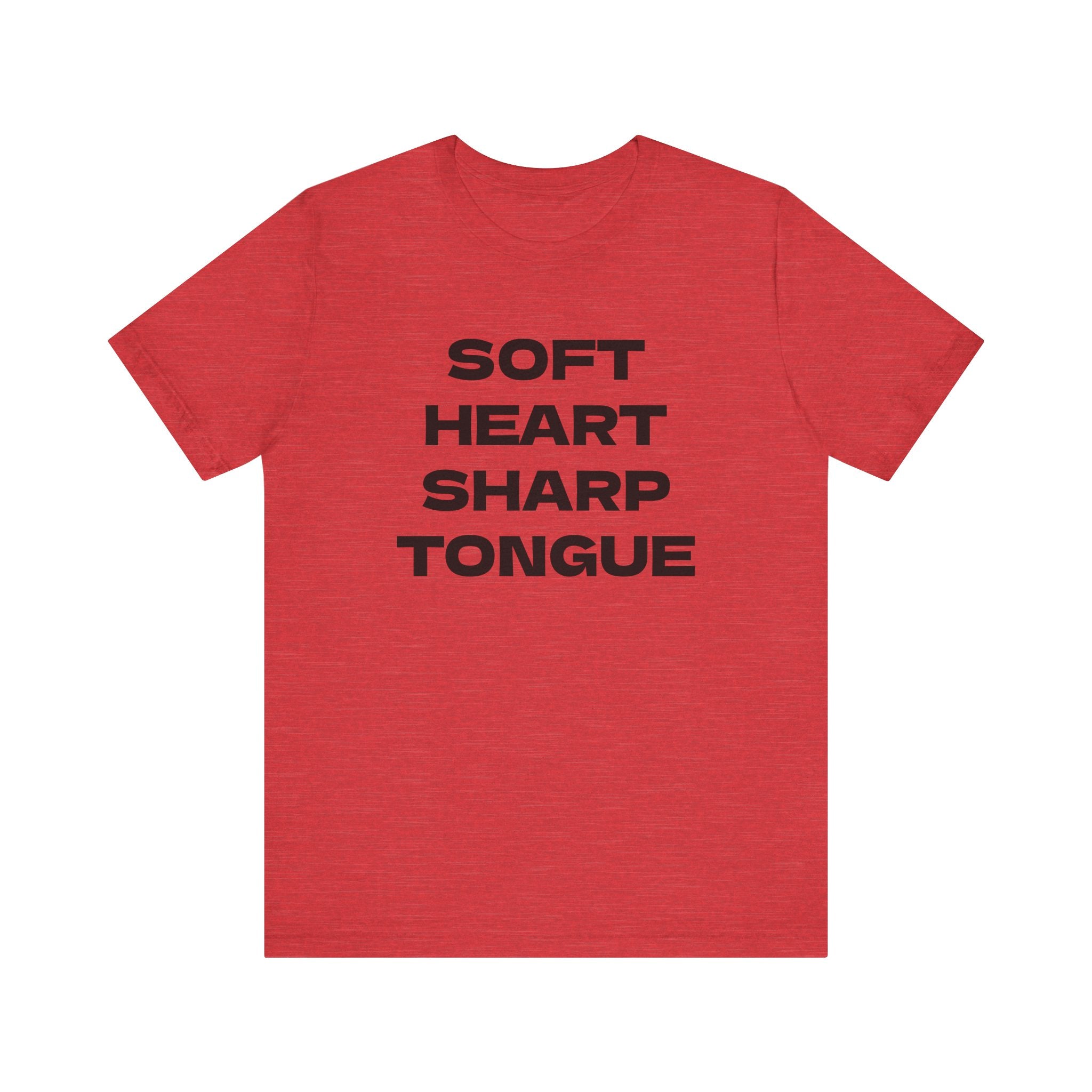 SOFT HEART SHARP TONGUE T-Shirt – Funny Sarcastic Graphic Tee for Women & Men – Unisex Adult Humor Shirt – S-2XL