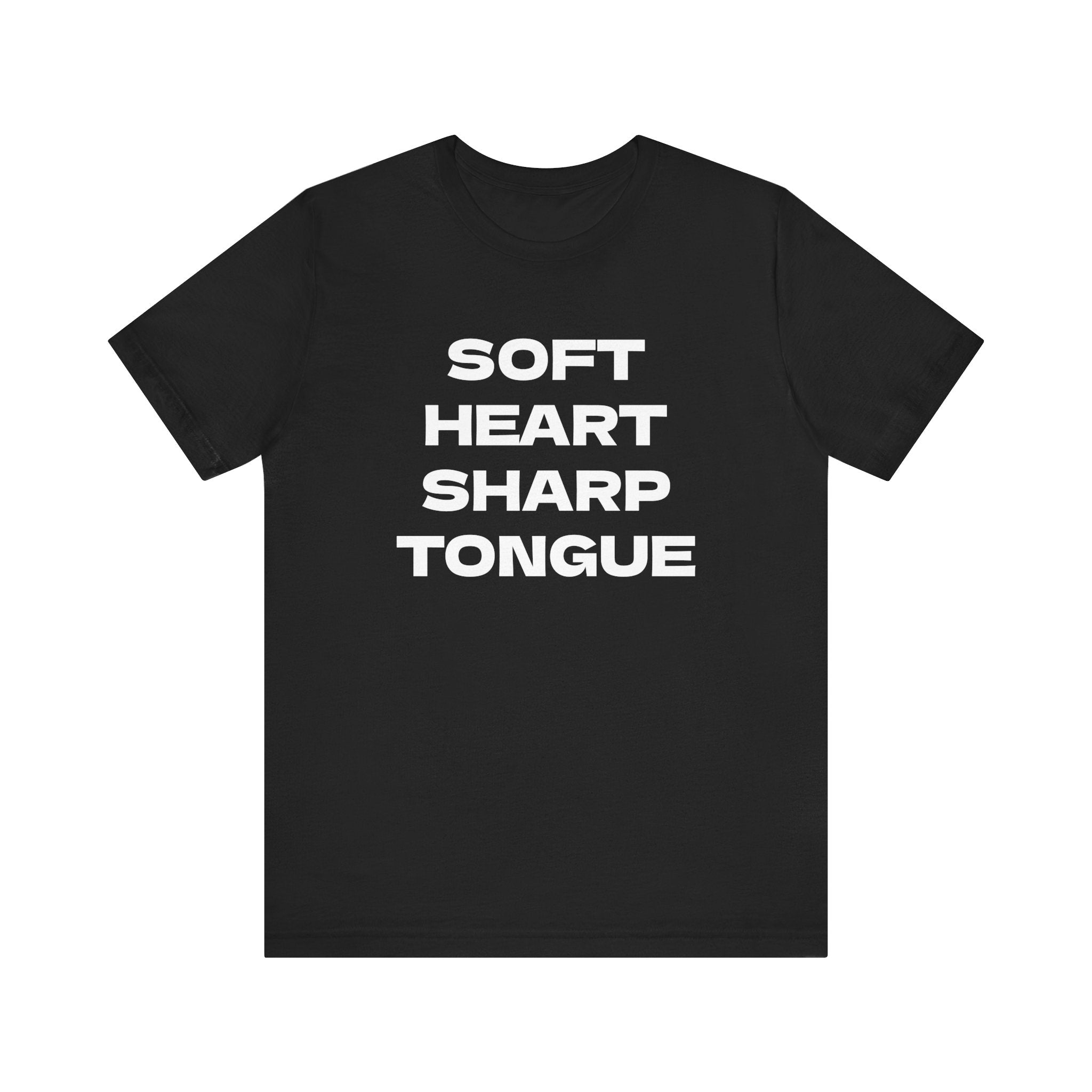 SOFT HEART SHARP TONGUE T-Shirt – Funny Sarcastic Graphic Tee for Women & Men – Unisex Adult Humor Shirt – S-2XL