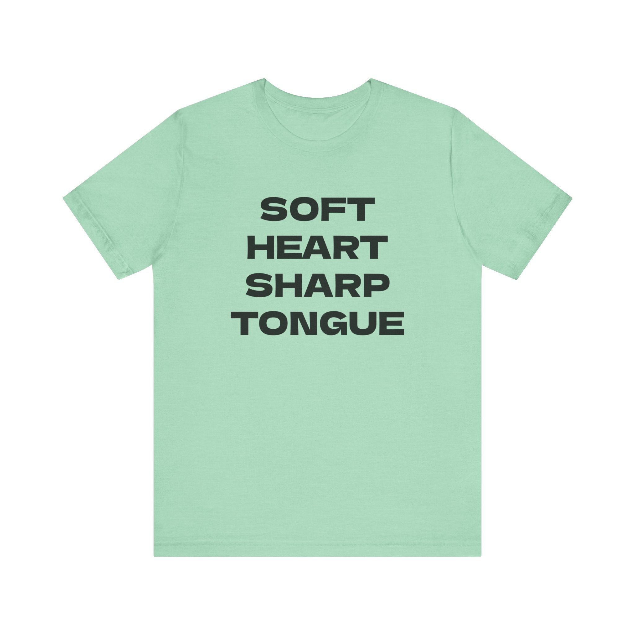 SOFT HEART SHARP TONGUE T-Shirt – Funny Sarcastic Graphic Tee for Women & Men – Unisex Adult Humor Shirt – S-2XL